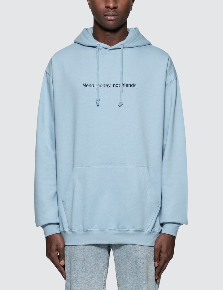 "Need Money, not friends" Hoodie Placeholder Image